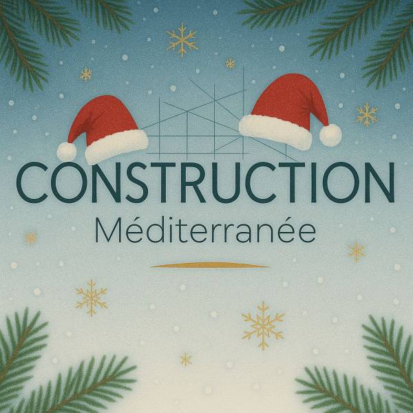 Construction Méditerranée vous souhaite de Joyeuses Fêtes !
